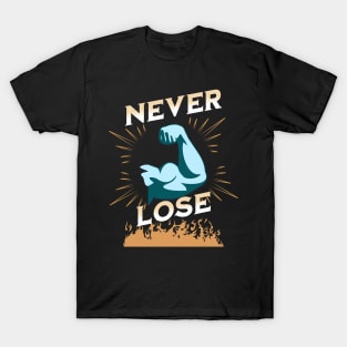 Never Lose T-Shirt